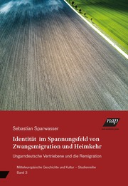 Identität im Spannungsfeld von Zwangsmigration und Heimkehr - Cover