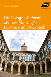 Die Bologna-Reform: 'Policy Making' in Europa und Österreich - Cover