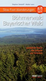 Slow Foot Wanderungen: Böhmerwald - Bayerischer Wald