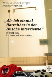 'Als ich einmal Harreither in der Dusche interviewte'