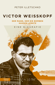 Victor Weisskopf — Der Mann, der die Bomben hassen lernte