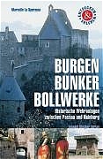 Burgen, Bunker, Bollwerke