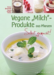Vegane 'Milch'-Produkte aus Pflanzen