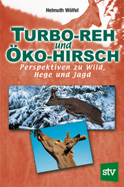 Turbo-Reh und Öko-Hirsch