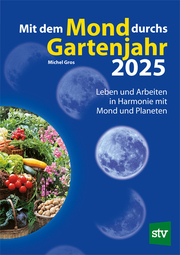 Mit dem Mond durchs Gartenjahr 2025