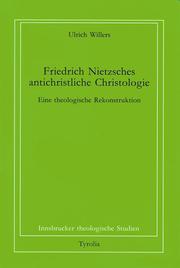 Friedrich Nietzsches antichristliche Christologie