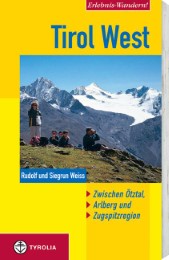 Erlebnis-Wandern! Tirol West. Zwischen Ötztal, Arlberg und Zugspitzregion