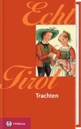 Echt Tirol: Trachten