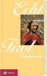 Echt Tirol: Osterbräuche