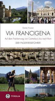 Via Francigena - Auf dem Frankenweg von Canterbury bis nach Rom