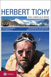Herbert Tichy - Das Leben als Reise