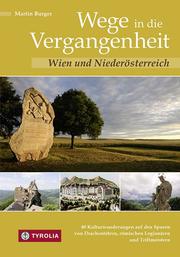 Wege in die Vergangenheit - Wien und Niederösterreich