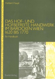 Das Hof- und hofbefreite Handwerk im barocken Wien 1620 bis 1770 - Cover