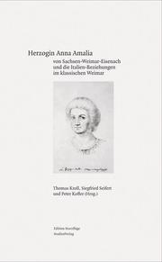 Herzogin Anna Amalia von Sachsen-Weimar-Eisenach und die Italien-Beziehungen im klassischen Weimar - Cover