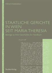 Staatliche Gerichte in Wien seit Maria Theresia