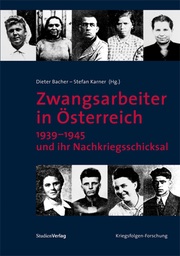Zwangsarbeiter in Österreich 1939-1945 und ihr Nachkriegsschicksal