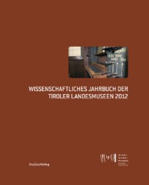 Wissenschaftliches Jahrbuch der Tiroler Landesmuseen 2012
