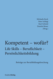 Kompetent - wofür? Life Skills - Beruflichkeit - Persönlichkeitsbildung