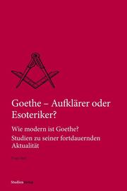 Goethe - Aufklärer oder Esoteriker?