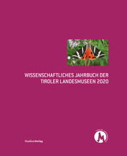 Wissenschaftliches Jahrbuch der Tiroler Landesmuseen 2020