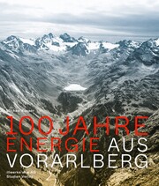 100 Jahre Energie aus Vorarlberg