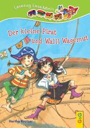 LESEZUG/ Lese-Minis: Der kleine Pirat und Walli Wagemut