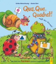 Qua, Qua, Quadrat!, ruft der Frosch
