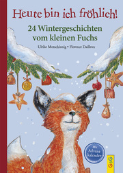 Heute bin ich fröhlich! 24 Wintergeschichten vom kleinen Fuchs - Cover