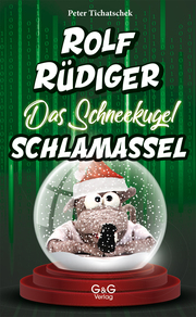 Rolf Rüdiger - Das Schneekugel-Schlamassel