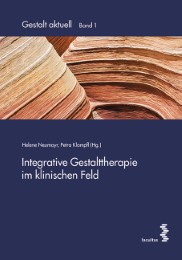 Integrative Gestalttherapie im klinischen Feld