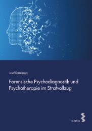 Forensische Psychodiagnostik und Psychotherapie im Strafvollzug