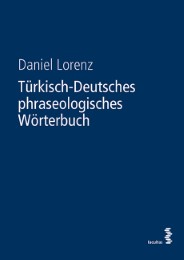 Türkisch-Deutsches phraseologisches Wörterbuch