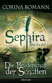 Sephira Ritter der Zeit - Die Bruderschaft der Schatten
