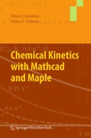 Chemical Kinetics with Mathcad and Maple - Cover