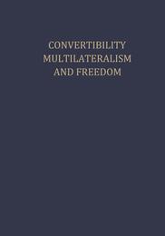 Convertibility Multilateralism and Freedom