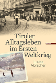 Tiroler Alltagsleben im Ersten Weltkrieg - Cover