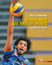 Höhepunkte des Tiroler Sports - Jahrbuch 2015