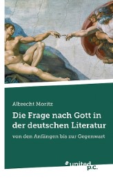 Die Frage nach Gott in der deutschen Literatur