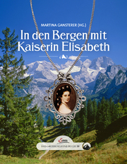 In den Bergen mit Kaiserin Elisabeth