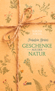 Fräulein Grüns Geschenke aus der Natur - Cover