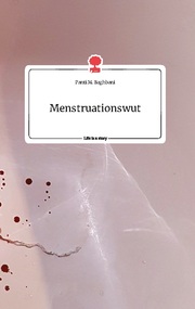 Menstruationswut. Life is a Story - story.one - Cover