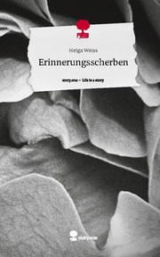 Erinnerungsscherben. Life is a Story - story.one - Cover