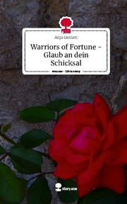 Warriors of Fortune - Glaub an dein Schicksal. Life is a Story - story.one - Cover