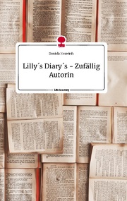 Lilly's Diary's - Zufällig Autorin. Life is a Story - story.one