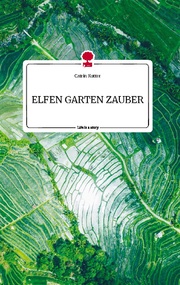 ELFEN GARTEN ZAUBER. Life is a Story - story.one - Cover