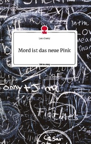 Mord ist das neue Pink. Life is a Story - story.one