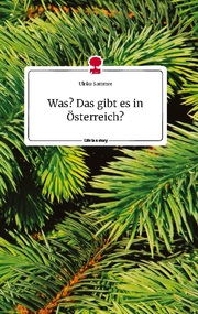 Was? Das gibt es in Österreich? Life is a Story - story.one - Cover