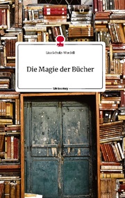 Die Magie der Bücher. Life is a Story - story.one