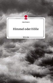 Himmel oder Hölle. Life is a Story - story.one