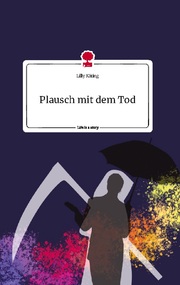 Plausch mit dem Tod. Life is a Story - story.one